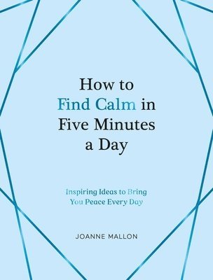 How to Find Calm in Five Minutes a Day 1