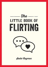 bokomslag The Little Book of Flirting