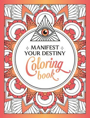 Summersdale - Manifest Your Destiny Coloring Book: A Mesmerizing Journey of Color and Creativity, Häftad