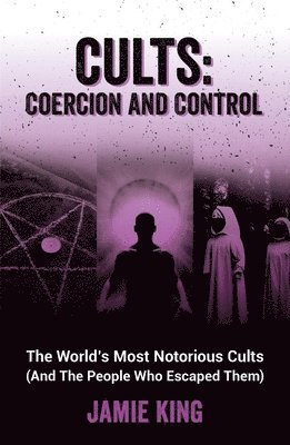 Cults: Coercion and Control 1