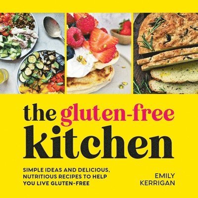 Emily Kerrigan - Gluten-Free Kitchen, Inbunden