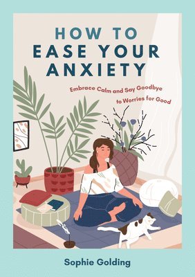 Sophie Golding - How to Ease Your Anxiety, Häftad