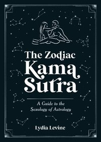 bokomslag The Zodiac Kama Sutra