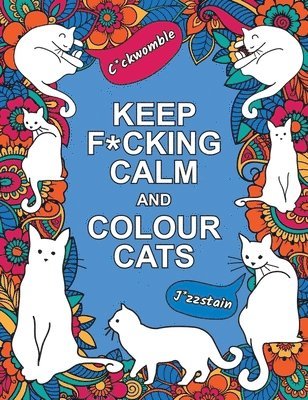 bokomslag Keep F*cking Calm and Colour Cats