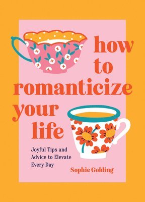 How to Romanticize Your Life 1