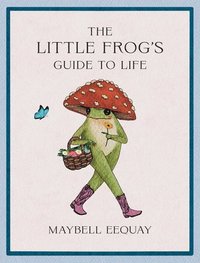 bokomslag The Little Frog's Guide to Life