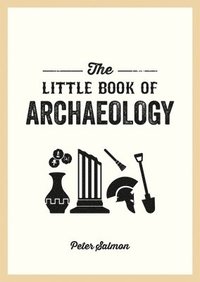 bokomslag The Little Book of Archaeology