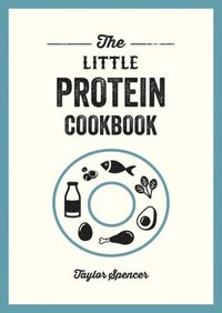 bokomslag The Little Protein Cookbook