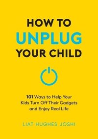 bokomslag How to Unplug Your Child