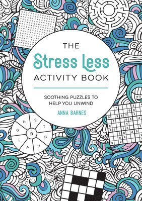 bokomslag The Stress Less Activity Book: Soothing Puzzles to Help You Unwind