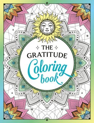 bokomslag The Gratitude Coloring Book: A Joyful Journey of Colour and Creativity