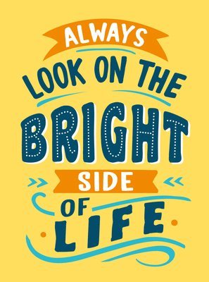 Always Look on the Bright Side of Life 1