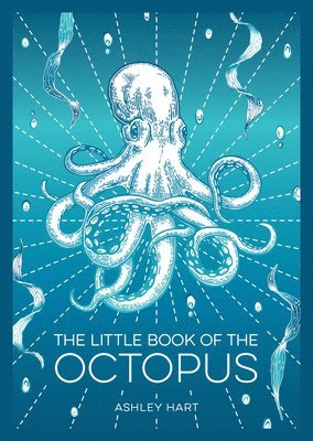 The Little Book of the Octopus: An Introduction to the Mysterious and Fascinating World of One of Earth's Most Complex Creatures 1