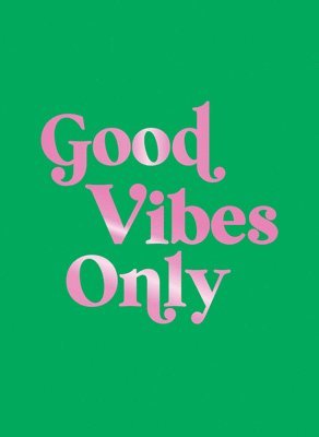 bokomslag Good Vibes Only