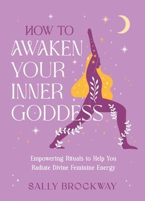 bokomslag How to Awaken Your Inner Goddess