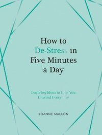 bokomslag How to De-Stress in Five Minutes a Day