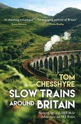 Tom Chesshyre - Slow Trains Around Britain, Häftad