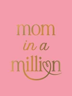 Mom in a Million: The Perfect Gift to Give to Your Mom