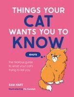 Sam Hart - Things Your Cat Wants You to Know, Inbunden