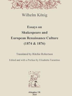 Wilhelm König, Elisabetta Tarantino - Essays on Shakespeare and European Renaissance Culture (1874 & 1876), Häftad