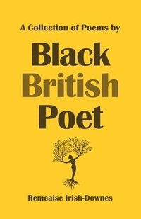 bokomslag A Collection of Poems by Black British Poet