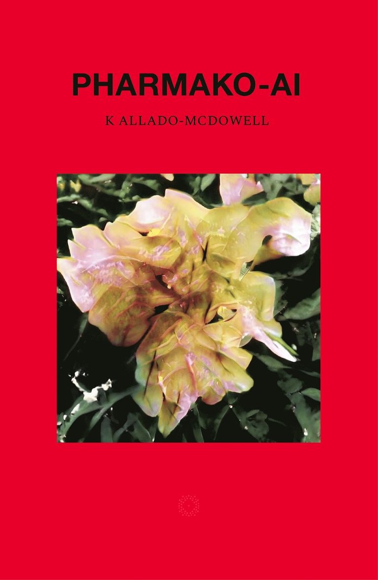 K Allado-McDowell, K. Allado-McDowell - Pharmako-AI, Häftad