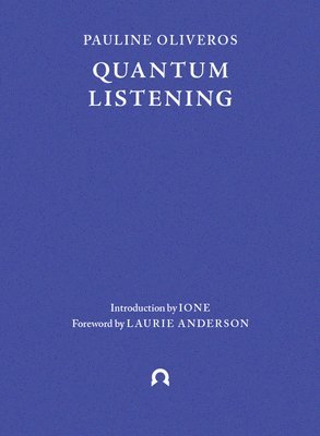 Oliveros, P: Quantum Listening