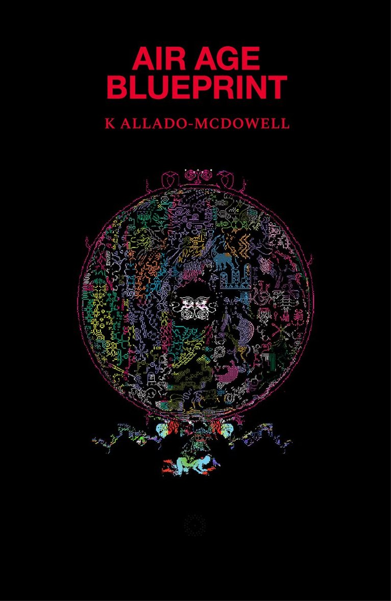 K Allado-McDowell, K. Allado-McDowell - Air Age Blueprint, Häftad