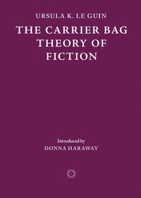 Carrier Bag Theory of Fiction