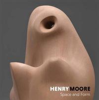 bokomslag Henry Moore: Space & Form