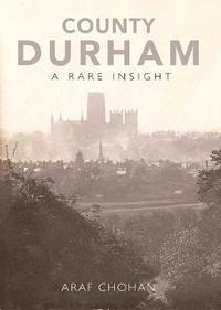 bokomslag County Durham A Rare Insight