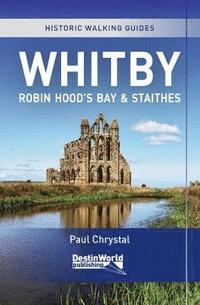 bokomslag Whitby, Robin Hoods Bay & Staithes Historic Walking Guides