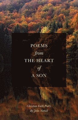 John Nuttall - Poems From The Heart Of A Son, Häftad