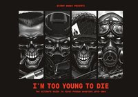 bokomslag I'm Too Young To Die: The Ultimate Guide to First-Person Shooters 1992-2002