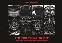 bokomslag Im Too Young To Die: The Ultimate Guide to First-Person Shooters 19922002