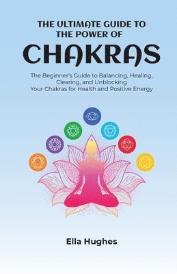 bokomslag Ultimate Guide to the Power of Chakras