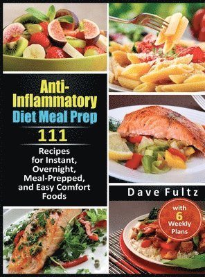 Dave Fultz - Anti-Inflammatory Diet Meal Prep, Inbunden