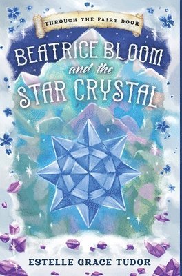 bokomslag Beatrice Bloom and the Star Crystal