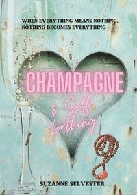 bokomslag Champagne & Self-loathing