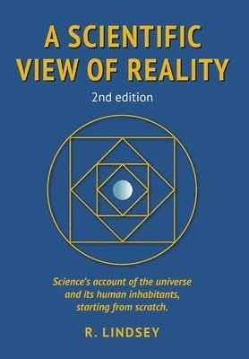 Robin Lindsey - Scientific View of Reality 2nd edition, Inbunden