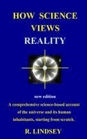 Robin Lindsey - How Science Views Reality, Inbunden