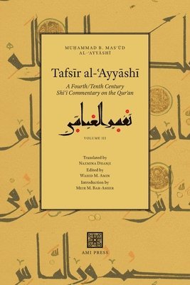 Muḥammad B Mas&#703&#363d Al-ʿayyāshī, Mu&#7717;amm Al-&#703;ayy&#257;sh&#299;, Mu¿ammad b. Mas¿ud, al-¿Ayyashi, Al-&, Wahid M Amin - Tafsīr al-ʿAyyāshī, Häftad