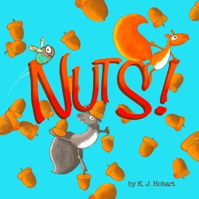 Nuts!: A tale of two squirrels. 1