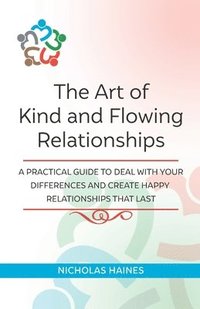 bokomslag The Art of Kind and Flowing Relationships