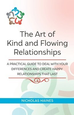 Nicholas Haines - Art of Kind and Flowing Relationships, Häftad