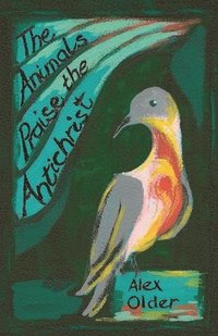 bokomslag Animals Praise the Antichrist