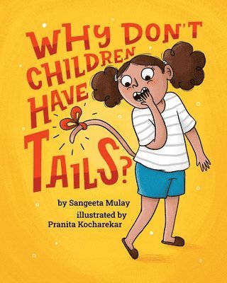 Sangeeta Mulay - Why don't children have tails?, Häftad