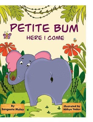 Sangeeta Mulay - Petite bum, here I come, Inbunden