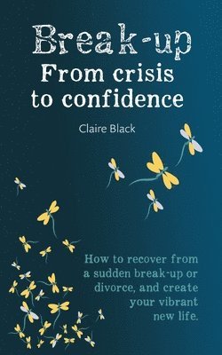 Break-up From Crisis to Confidence 1