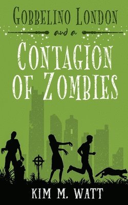 bokomslag Gobbelino London & a Contagion of Zombies